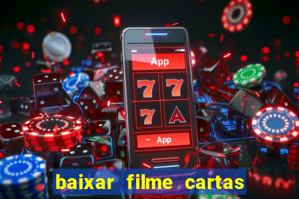 baixar filme cartas para julieta legendado